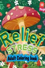 Relief Stress, Refresh naturaly with stress relief coloring book af Dewan Publication
