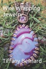 Wire Wrapping Jewelry af Tiffany Bernard