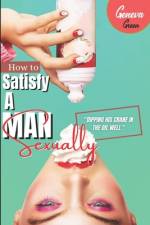 How To Satisfy A Man Sexually af Geneva Green