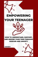 Empowering Your Teenager af I Booky