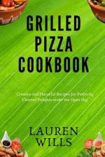 Grilled Pizza Cookbook af Lauren Wills
