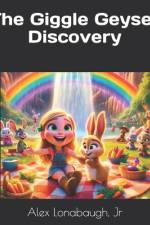 The Giggle Geyser Discovery af Alex Lonabaugh