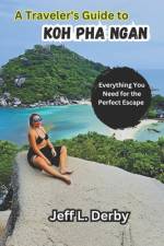 A Traveler's Guide to Koh Pha Ngan af Jeff L Derby