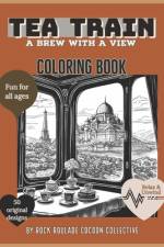 Tea Train, A Brew with a View af Erin D Mahoney