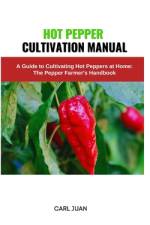 Hot Pepper Cultivation Manual af Carl Juan