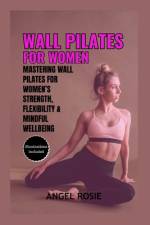 Wall Pilates for Women af Angel Rosie