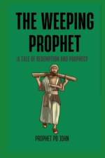 The Weeping Prophet af Prophet Pd John