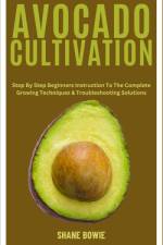 Avocado Cultivation af Shane Bowie