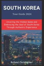 South Korea Tour Guide 2024 af Rolland Christopher