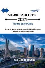 Guide de Voyage Arabie Saoudite 2024 af Alexander Biermann