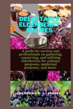 Delectable Elderberry Recipes af Donald L Hunt