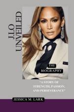 J.Lo UNVEILED af Jessica M Lark