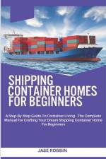 Shipping Container Homes for Beginners af Jase Robbin
