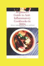 Beginner's Guide to Anti-Inflammatory Cookbooks in 2024 af Emily Tidwell