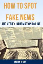 How to Spot Fake News and Verify Information Online af The Fix-It Guy