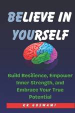 Believe in Yourself af Kr Goswami