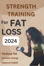 Strength Training for Fat Loss 2024 af Rena J Deangelo
