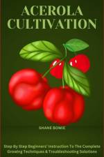 Acerola Cultivation af Shane Bowie