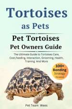 Tortoises as Pet af Pet Team Wees