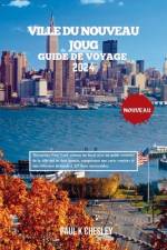 VILLE DU NOUVEAU JOUG Guide de voyage 2024 af Paul K Chesley