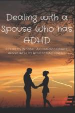 Dealing with a Spouse Who has ADHD af Lucky Jennings