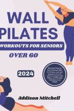 WALL PILATES WORKOUTS for seniors over 60 af Addison Mitchell