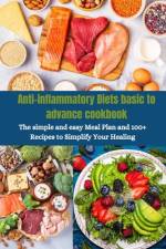 Anti-inflammatory Diets basic to advance cookbook af Janet Ryles