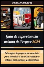 Guía de supervivencia urbana de Prepper 2024 af Dam Emmanuel
