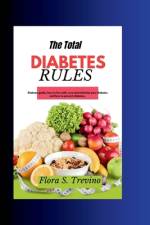 The Total Diabetes Rules af Flora S Flora S Trevino