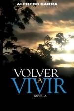 Volver a Vivir af Alfredo Barra