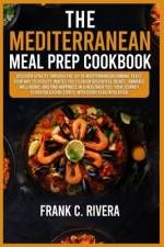 The Mediterranean Meal Prep Cookbook af Frank C Rivera