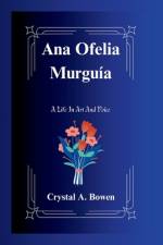 Ana Ofelia Murguía af Crystal A Bowen
