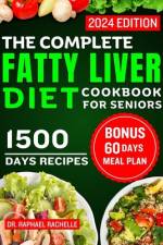 The Complete Fatty Liver Diet Cookbook for Seniors 2024 af Raphael Rachelle