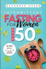 Intermittent Fasting for Women Over 50 af Savannah Usher