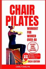 Chair Pilates for Women Over 40 af Carly Evelyn