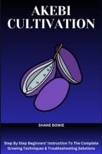 Akebi Cultivation af Shane Bowie