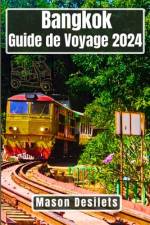 Bangkok Guide de voyage 2024 af Mason Desilets