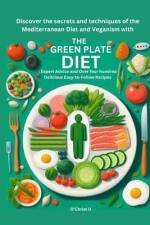 Discover the secrets and techniques of the Mediterranean diet and Veganism with the Green Plate Diet af O'Christ O