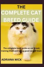 The Complete Cat Breed Guide af Adriana Wick
