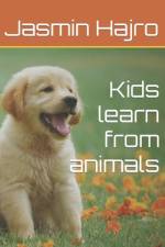 Kids learn from animals af Jasmin Hajro