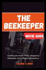 The Beekeeper Movie Guide af Valerie A Wood