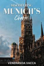 Discovering Munich's Charm af Veneranda Vacca