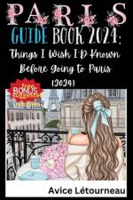 Paris Guide Book 2024 af Avice LÃ©tourneau