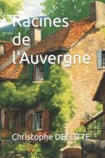Racines de l'Auvergne af Christophe Decotte