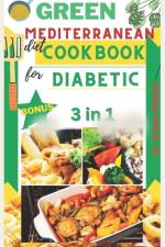 Green mediterranean diet cookbook for diabetic af Grace Hester