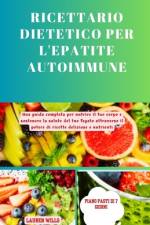 Ricettario dietetico per l'epatite autoimmune af Lauren Wills