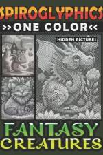 Spiroglyphics One Color Hidden Pictures Fantasy Creatures af Lily Ann
