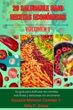 20 Saludable Bajo Recetas Económicas (Volumen 1) af Nita P Amos
