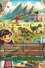 Sophia's Prehistoric Adventure af Chris Hughes