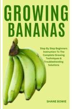 Growing Bananas af Shane Bowie